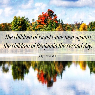 Picture 06 - Judges 20:24 WEB - The children of Israel came near against the - Bible Verse Picture