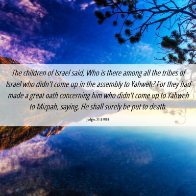 Picture 06 - Judges 21:5 WEB - The children of Israel said, Who is there among - Bible Verse Picture