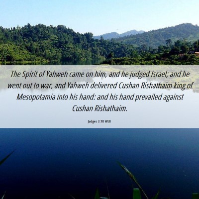 Picture 06 - Judges 3:10 WEB - The Spirit of Yahweh came on him, and he judged - Bible Verse Picture