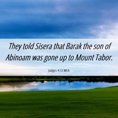 Picture 06 - Judges 4:12 WEB - They told Sisera that Barak the son of Abinoam - Bible Verse Picture