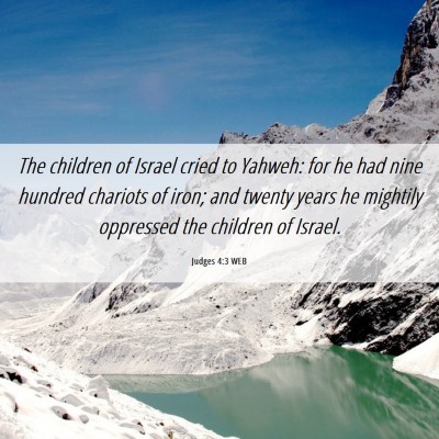 Picture 06 - Judges 4:3 WEB - The children of Israel cried to Yahweh: for he - Bible Verse Picture