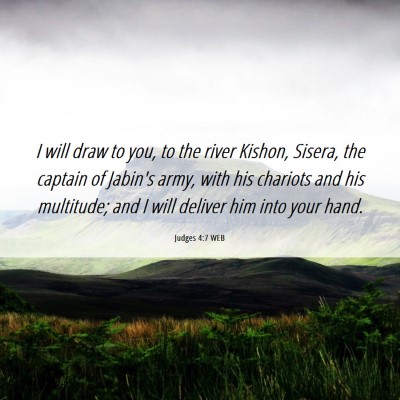 Picture 06 - Judges 4:7 WEB - I will draw to you, to the river Kishon, Sisera, - Bible Verse Picture