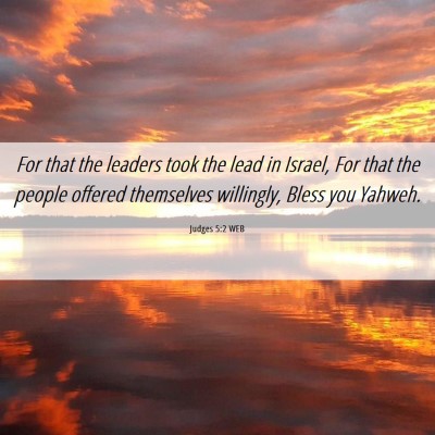 Picture 06 - Judges 5:2 WEB - For that the leaders took the lead in Israel, For - Bible Verse Picture