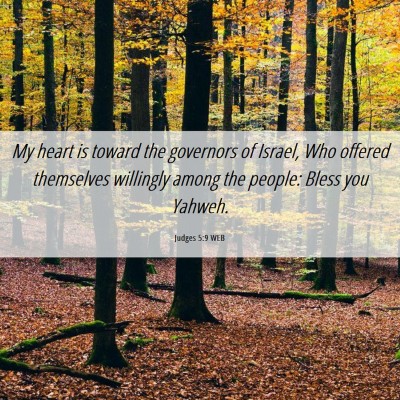 Picture 06 - Judges 5:9 WEB - My heart is toward the governors of Israel, Who - Bible Verse Picture