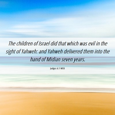 Picture 06 - Judges 6:1 WEB - The children of Israel did that which was evil in - Bible Verse Picture