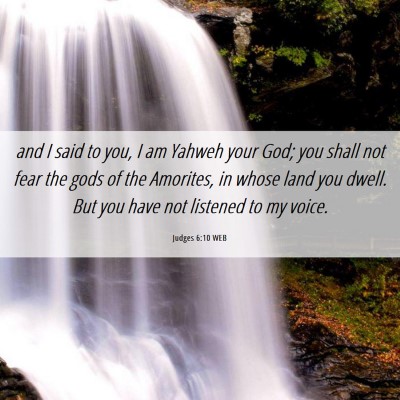 Picture 06 - Judges 6:10 WEB - and I said to you, I am Yahweh your God; you - Bible Verse Picture