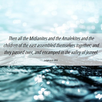 Picture 06 - Judges 6:33 WEB - Then all the Midianites and the Amalekites and - Bible Verse Picture