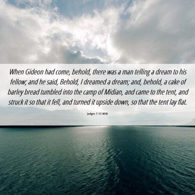 Picture 06 - Judges 7:13 WEB - When Gideon had come, behold, there was a man - Bible Verse Picture