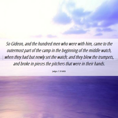 Picture 06 - Judges 7:19 WEB - So Gideon, and the hundred men who were with him, - Bible Verse Picture