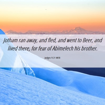 Picture 06 - Judges 9:21 WEB - Jotham ran away, and fled, and went to Beer, and - Bible Verse Picture
