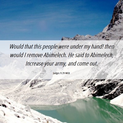 Picture 06 - Judges 9:29 WEB - Would that this people were under my hand! then - Bible Verse Picture