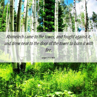 Picture 06 - Judges 9:52 WEB - Abimelech came to the tower, and fought against - Bible Verse Picture