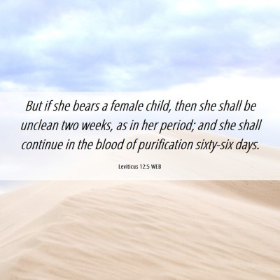 Picture 06 - Leviticus 12:5 WEB - But if she bears a female child, then she shall - Bible Verse Picture