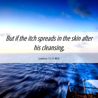 Picture 06 - Leviticus 13:35 WEB - But if the itch spreads in the skin after his - Bible Verse Picture