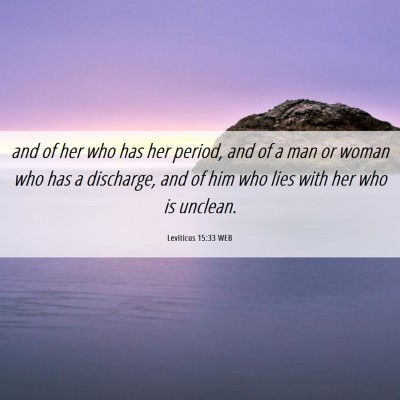 Picture 06 - Leviticus 15:33 WEB - and of her who has her period, and of a man or - Bible Verse Picture