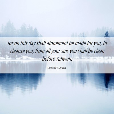 Picture 06 - Leviticus 16:30 WEB - for on this day shall atonement be made for you, - Bible Verse Picture