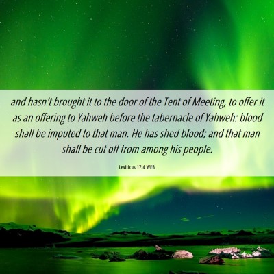 Picture 06 - Leviticus 17:4 WEB - and hasn't brought it to the door of the Tent of - Bible Verse Picture