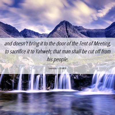 Picture 06 - Leviticus 17:9 WEB - and doesn't bring it to the door of the Tent of - Bible Verse Picture