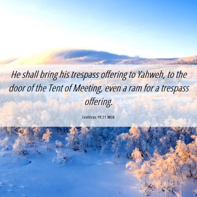 Picture 06 - Leviticus 19:21 WEB - He shall bring his trespass offering to Yahweh, - Bible Verse Picture