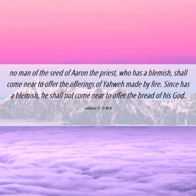 Picture 06 - Leviticus 21:21 WEB - no man of the seed of Aaron the priest, who has a - Bible Verse Picture