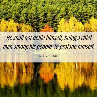Picture 06 - Leviticus 21:4 WEB - He shall not defile himself, being a chief man - Bible Verse Picture