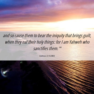 Picture 06 - Leviticus 22:16 WEB - and so cause them to bear the iniquity that - Bible Verse Picture