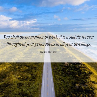 Picture 06 - Leviticus 23:31 WEB - You shall do no manner of work: it is a statute - Bible Verse Picture