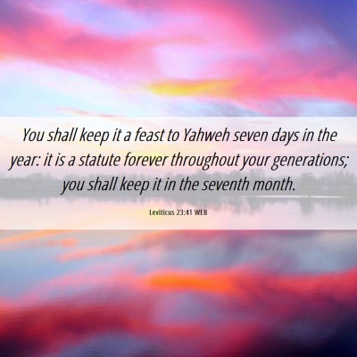 Picture 06 - Leviticus 23:41 WEB - You shall keep it a feast to Yahweh seven days in - Bible Verse Picture