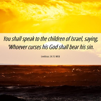 Picture 06 - Leviticus 24:15 WEB - You shall speak to the children of Israel, - Bible Verse Picture