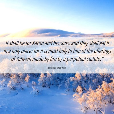 Picture 06 - Leviticus 24:9 WEB - It shall be for Aaron and his sons; and they - Bible Verse Picture