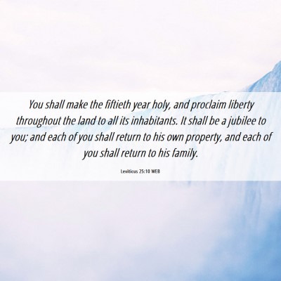 Picture 06 - Leviticus 25:10 WEB - You shall make the fiftieth year holy, and - Bible Verse Picture