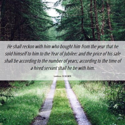 Picture 06 - Leviticus 25:50 WEB - He shall reckon with him who bought him from the - Bible Verse Picture