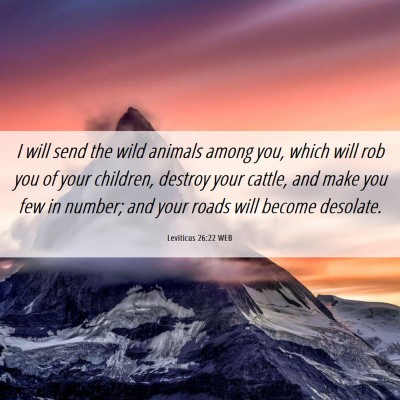 Picture 06 - Leviticus 26:22 WEB - I will send the wild animals among you, which - Bible Verse Picture