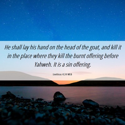 Picture 06 - Leviticus 4:24 WEB - He shall lay his hand on the head of the goat, - Bible Verse Picture