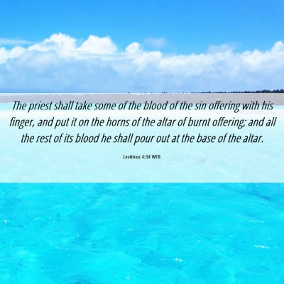 Picture 06 - Leviticus 4:34 WEB - The priest shall take some of the blood of the - Bible Verse Picture