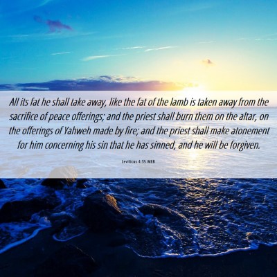 Picture 06 - Leviticus 4:35 WEB - All its fat he shall take away, like the fat of - Bible Verse Picture