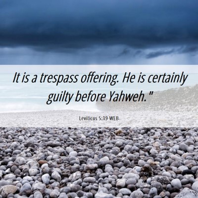 Picture 06 - Leviticus 5:19 WEB - It is a trespass offering. He is certainly guilty - Bible Verse Picture