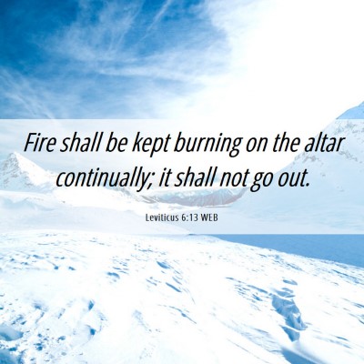Picture 06 - Leviticus 6:13 WEB - Fire shall be kept burning on the altar - Bible Verse Picture