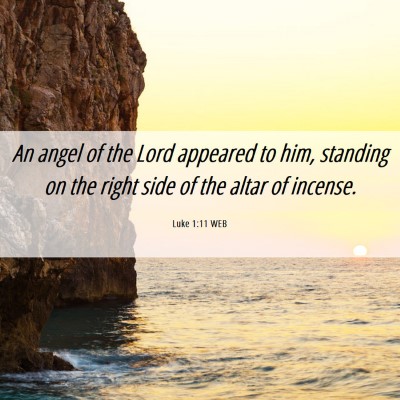 Picture 06 - Luke 1:11 WEB - An angel of the Lord appeared to him, standing on - Bible Verse Picture