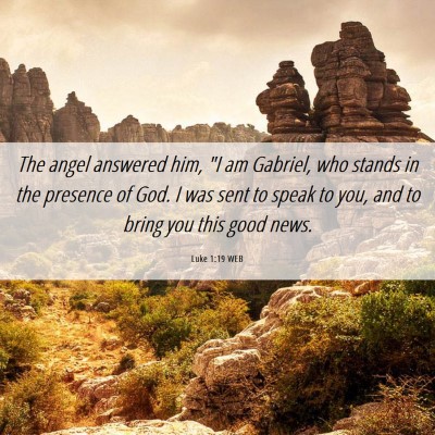 Picture 06 - Luke 1:19 WEB - The angel answered him, 