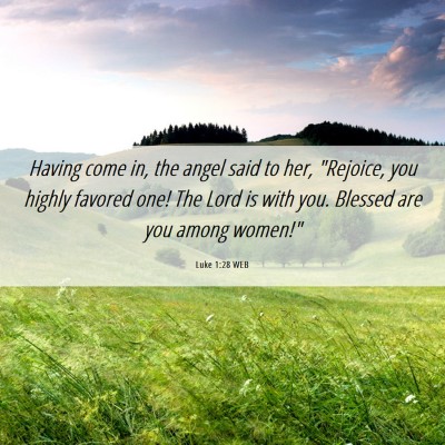 Picture 06 - Luke 1:28 WEB - Having come in, the angel said to her, 