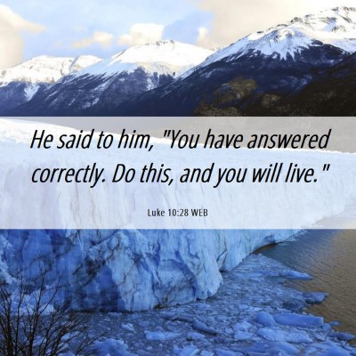 Picture 06 - Luke 10:28 WEB - He said to him, 