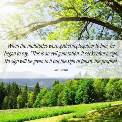 Picture 06 - Luke 11:29 WEB - When the multitudes were gathering together to - Bible Verse Picture