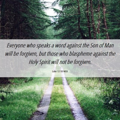 Picture 06 - Luke 12:10 WEB - Everyone who speaks a word against the Son of Man - Bible Verse Picture
