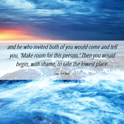 Picture 06 - Luke 14:9 WEB - and he who invited both of you would come and - Bible Verse Picture