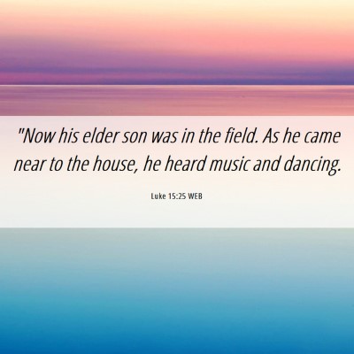 Picture 06 - Luke 15:25 WEB - 