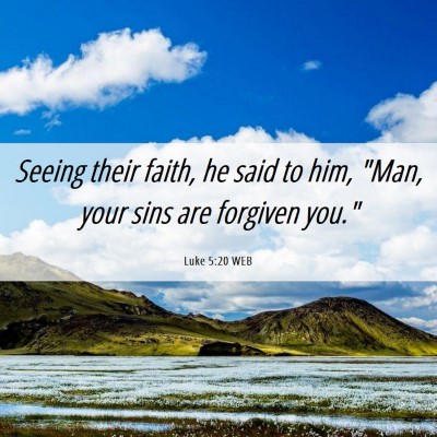 Picture 06 - Luke 5:20 WEB - Seeing their faith, he said to him, 