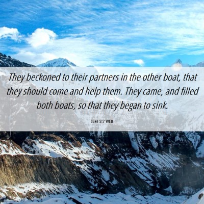 Picture 06 - Luke 5:7 WEB - They beckoned to their partners in the other - Bible Verse Picture
