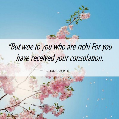Picture 06 - Luke 6:24 WEB - 