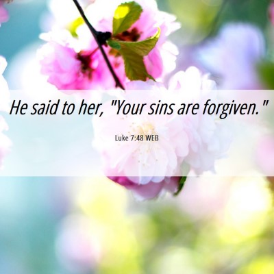 Picture 06 - Luke 7:48 WEB - He said to her, 